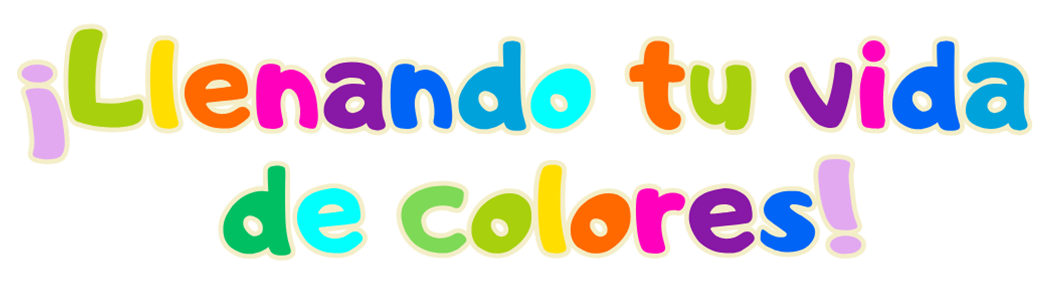 ¡Llenando tu vida de colores!